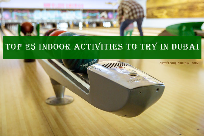 list-of-25-indoor-activities-to-try-in-dubai