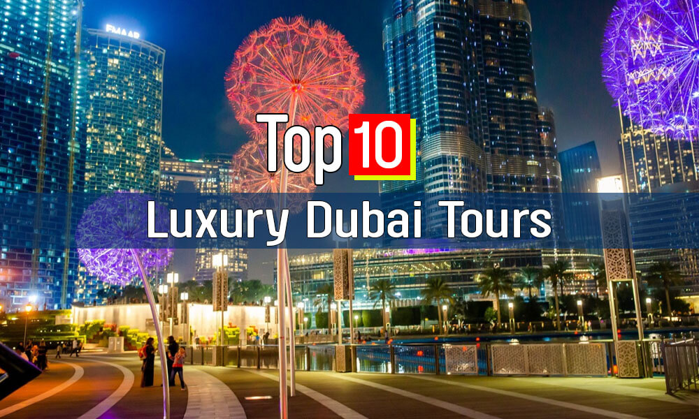 List of Luxury Dubai tours