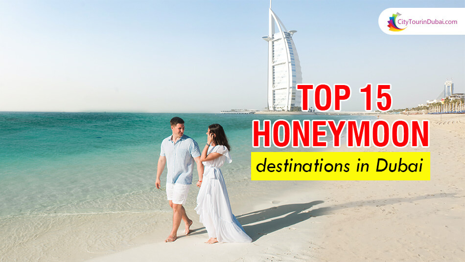 Honeymoon destinations in Dubai